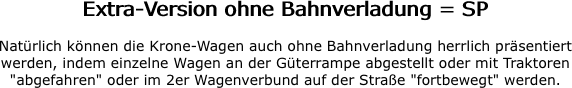 Extra-Version ohne Bahnverladung = SP  Nat�rlich